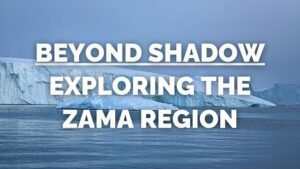 Beyond Shadow – Exploring The Zama Region