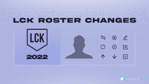 LCK Off-Season Roster Changes for 2022