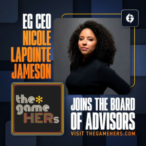 Nicole LaPointe Jameson joins the*gameHERs Board of Advisors