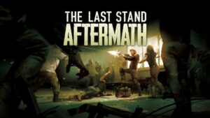 The Last Stand: Aftermath Is Now Available For Xbox Series X|S