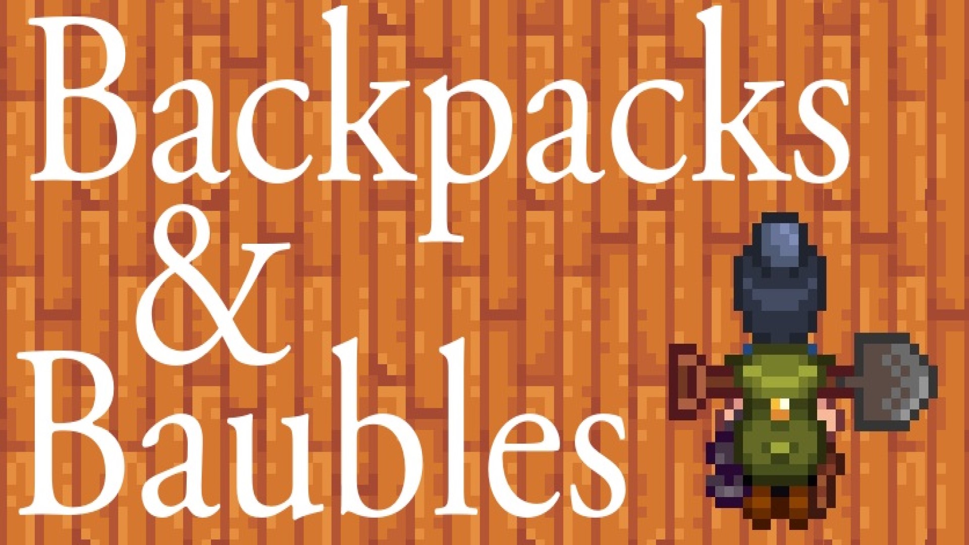 The title screen for Stardew Valley mod, Backpacks and Baubles.