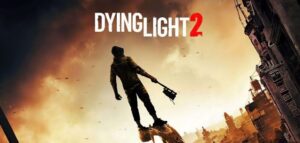 Stay Human with Dying Light 2