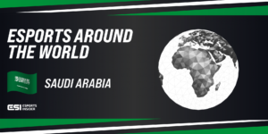 Esports Around The World: Saudi Arabia