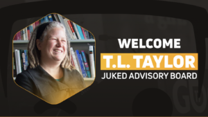 Juked.gg names T.L. Taylor on advisory board