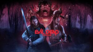 Evil Dead: The Game Adds Army Of Darkness Update Update With New Map, Exploration Mode, And More