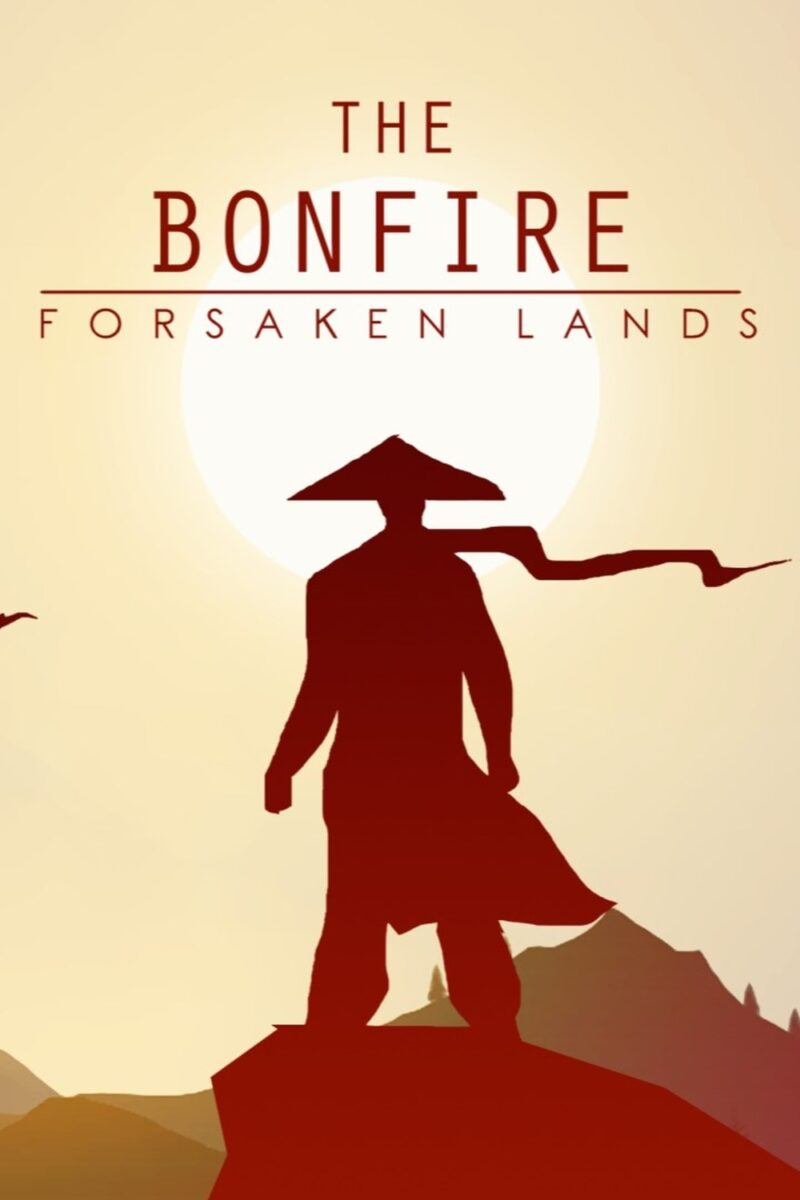 The Bonfire: Forsaken Lands – August 18