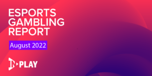 Esports Gambling Report, August 2022: Cloud9, LOUD and Duelbits
