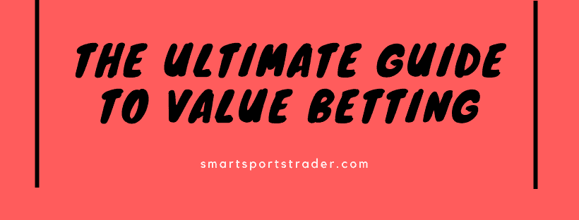 Value Betting Guide - How To Win At Sports Betting