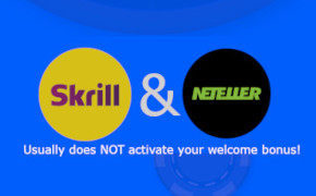 Skrill and neteller doesnt activate the welcome bonus