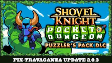 به روز رسانی Shovel Knight Pocket Dungeon "Fix-travaganza" اکنون (نسخه 2.0.3)، یادداشت های اصلاحی