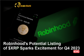 Robinhood's Potential Listing of $XRP Sparks Excitement for Q4 2023