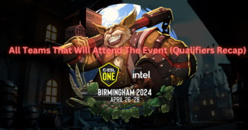 ESL One Birmingham 2024 - All Teams That Will Attend The Event (Qualifiers Recap)