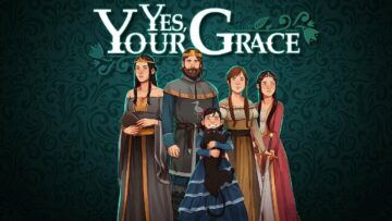 Pre-Registrations Open for Yes, Your Grace on Android!