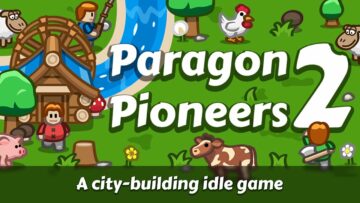 City-Building Idle Game ‘Paragon Pioneers 2’ Launching March 11th, Available for Pre-Order Now – TouchArcade