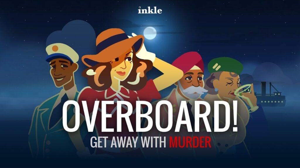 A poster for the Android game "Overboard!" The picture features the main protagonist infront of a group of other characters from the game. Infront of the small group of characters is the graphics "Overboard! Get Away With Murder".