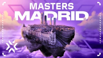 VCT Masters Madrid 2024: Qualified Teams, Event Preview, & What to Expect